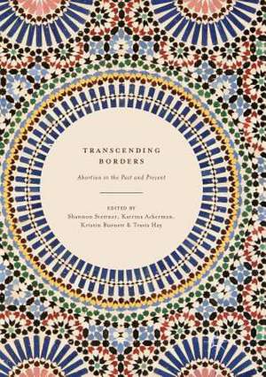 Transcending Borders: Abortion in the Past and Present de Shannon Stettner