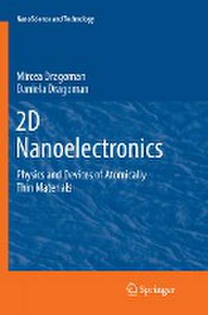 2D Nanoelectronics: Physics and Devices of Atomically Thin Materials de Mircea Dragoman