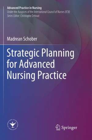 Strategic Planning for Advanced Nursing Practice de Madrean Schober