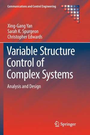 Variable Structure Control of Complex Systems: Analysis and Design de Xing-Gang Yan