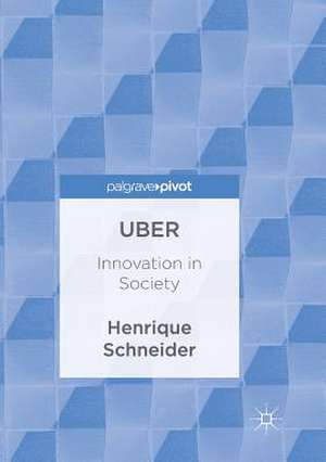 Uber: Innovation in Society de Henrique Schneider