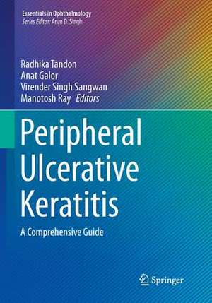 Peripheral Ulcerative Keratitis: A Comprehensive Guide de Radhika Tandon