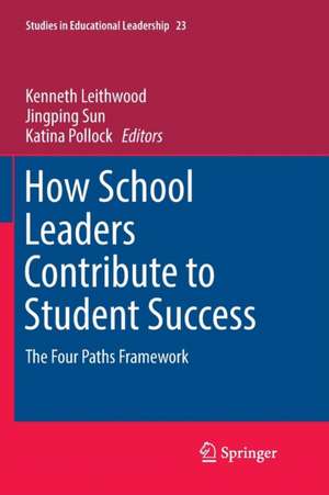 How School Leaders Contribute to Student Success: The Four Paths Framework de Kenneth Leithwood