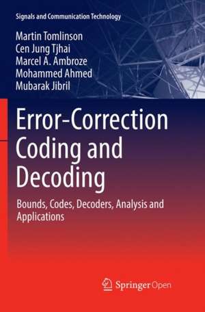 Error-Correction Coding and Decoding: Bounds, Codes, Decoders, Analysis and Applications de Martin Tomlinson