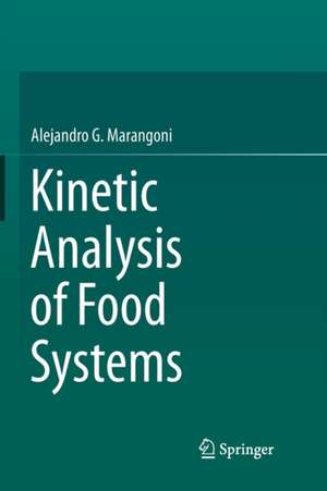 Kinetic Analysis of Food Systems de Alejandro G. Marangoni