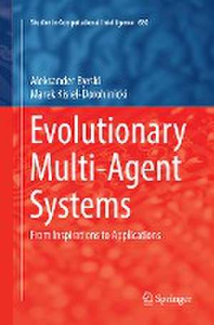 Evolutionary Multi-Agent Systems: From Inspirations to Applications de Aleksander Byrski