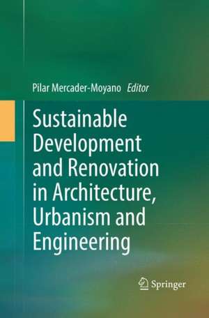 Sustainable Development and Renovation in Architecture, Urbanism and Engineering de Pilar Mercader-Moyano