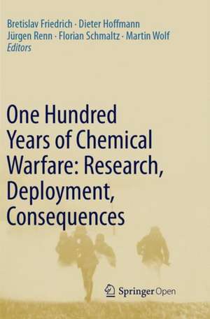 One Hundred Years of Chemical Warfare: Research, Deployment, Consequences de Bretislav Friedrich