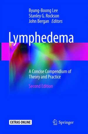 Lymphedema: A Concise Compendium of Theory and Practice de Byung-Boong Lee