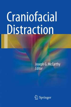 Craniofacial Distraction de Joseph G. McCarthy