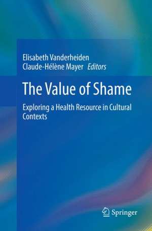 The Value of Shame: Exploring a Health Resource in Cultural Contexts de Elisabeth Vanderheiden