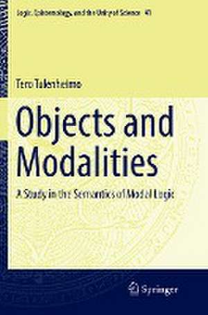 Objects and Modalities: A Study in the Semantics of Modal Logic de Tero Tulenheimo