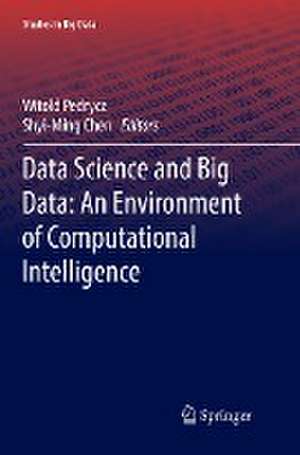 Data Science and Big Data: An Environment of Computational Intelligence de Witold Pedrycz