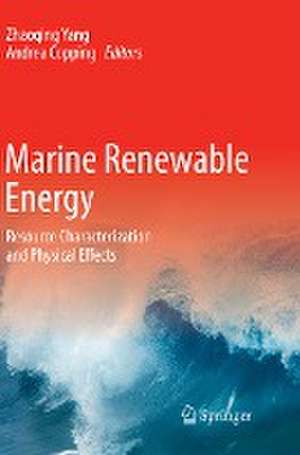 Marine Renewable Energy: Resource Characterization and Physical Effects de Zhaoqing Yang