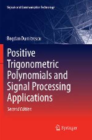 Positive Trigonometric Polynomials and Signal Processing Applications de Bogdan Dumitrescu