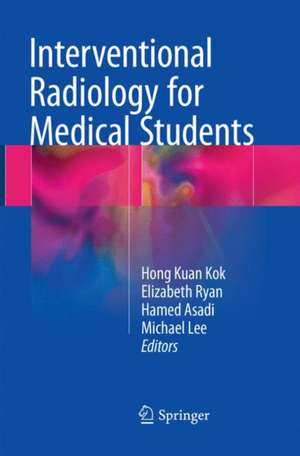 Interventional Radiology for Medical Students de Hong Kuan Kok