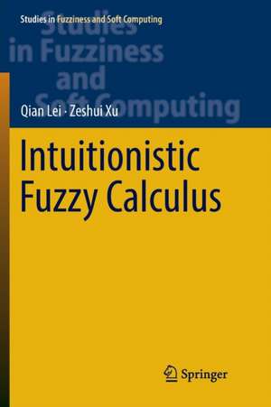 Intuitionistic Fuzzy Calculus de Qian Lei