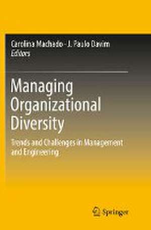 Managing Organizational Diversity: Trends and Challenges in Management and Engineering de Carolina Machado