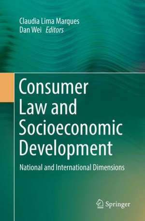 Consumer Law and Socioeconomic Development: National and International Dimensions de Claudia Lima Marques