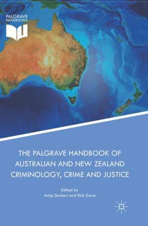 The Palgrave Handbook of Australian and New Zealand Criminology, Crime and Justice de Antje Deckert