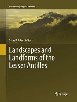 Landscapes and Landforms of the Lesser Antilles de Casey D. Allen