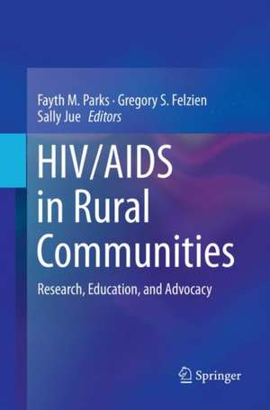 HIV/AIDS in Rural Communities: Research, Education, and Advocacy de Fayth M. Parks