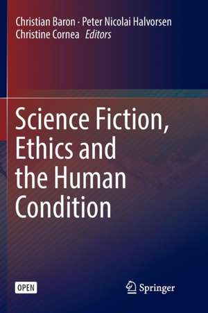 Science Fiction, Ethics and the Human Condition de Christian Baron