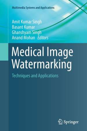 Medical Image Watermarking: Techniques and Applications de Amit Kumar Singh