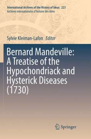 Bernard Mandeville: A Treatise of the Hypochondriack and Hysterick Diseases (1730) de Sylvie Kleiman-Lafon