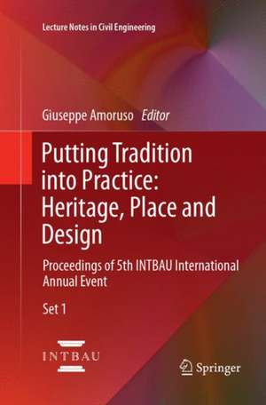 Putting Tradition into Practice: Heritage, Place and Design: Proceedings of 5th INTBAU International Annual Event de Giuseppe Amoruso