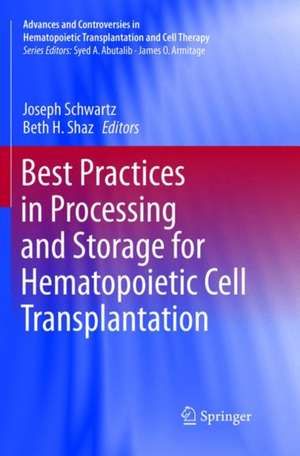 Best Practices in Processing and Storage for Hematopoietic Cell Transplantation de Joseph Schwartz