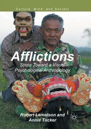 Afflictions: Steps Toward a Visual Psychological Anthropology de Robert Lemelson