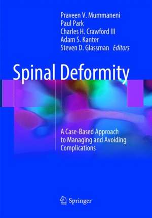 Spinal Deformity: A Case-Based Approach to Managing and Avoiding Complications de Praveen V. Mummaneni