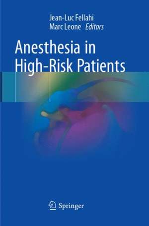 Anesthesia in High-Risk Patients de Jean-Luc Fellahi