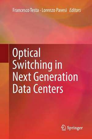 Optical Switching in Next Generation Data Centers de Francesco Testa