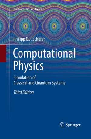 Computational Physics: Simulation of Classical and Quantum Systems de Philipp O. J. Scherer