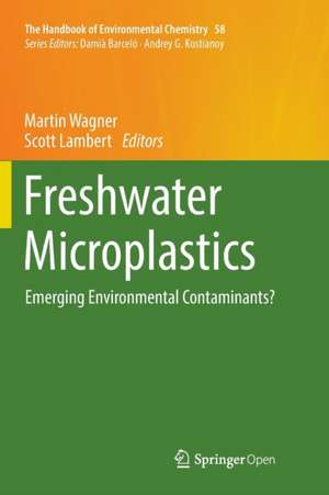 Freshwater Microplastics: Emerging Environmental Contaminants? de Martin Wagner