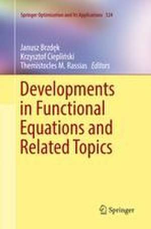 Developments in Functional Equations and Related Topics de Janusz Brzd¿k