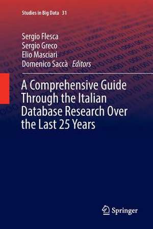 A Comprehensive Guide Through the Italian Database Research Over the Last 25 Years de Sergio Flesca