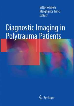 Diagnostic Imaging in Polytrauma Patients de Vittorio Miele