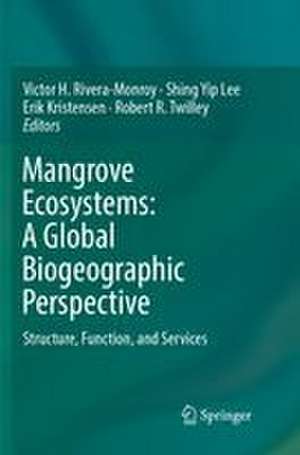 Mangrove Ecosystems: A Global Biogeographic Perspective de Victor H. Rivera-Monroy