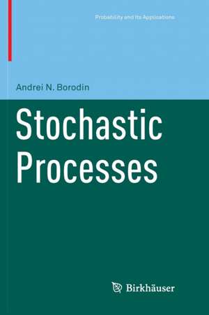 Stochastic Processes de Andrei N Borodin