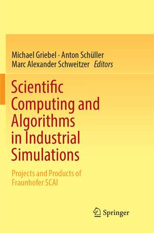 Scientific Computing and Algorithms in Industrial Simulations de Michael Griebel