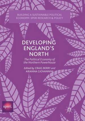 Developing England’s North: The Political Economy of the Northern Powerhouse de Craig Berry