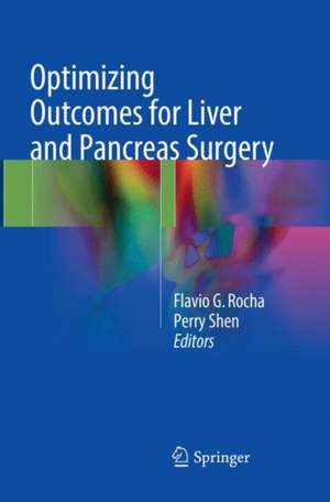 Optimizing Outcomes for Liver and Pancreas Surgery de Flavio G. Rocha