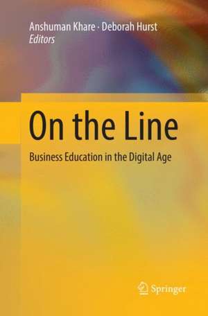 On the Line: Business Education in the Digital Age de Anshuman Khare