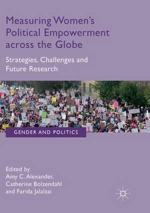 Measuring Women’s Political Empowerment across the Globe: Strategies, Challenges and Future Research de Amy C. Alexander