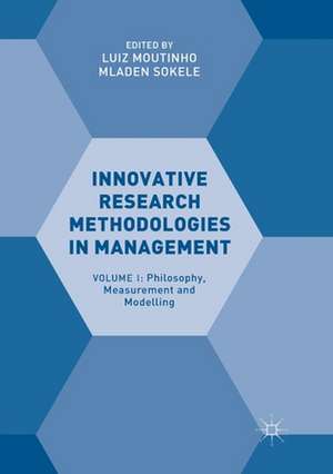 Innovative Research Methodologies in Management: Volume I: Philosophy, Measurement and Modelling de Luiz Moutinho