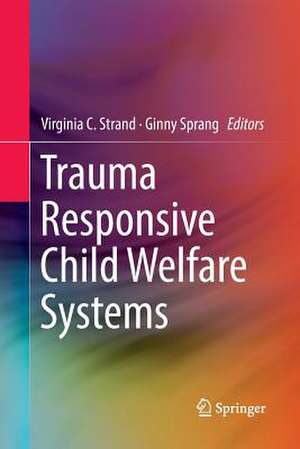 Trauma Responsive Child Welfare Systems de Virginia C. Strand