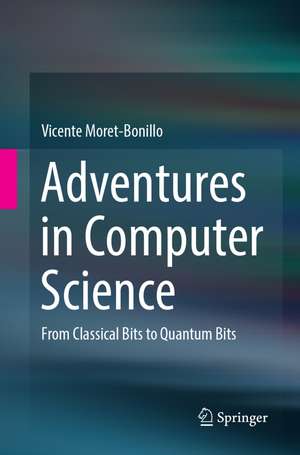 Adventures in Computer Science de Vicente Moret-Bonillo